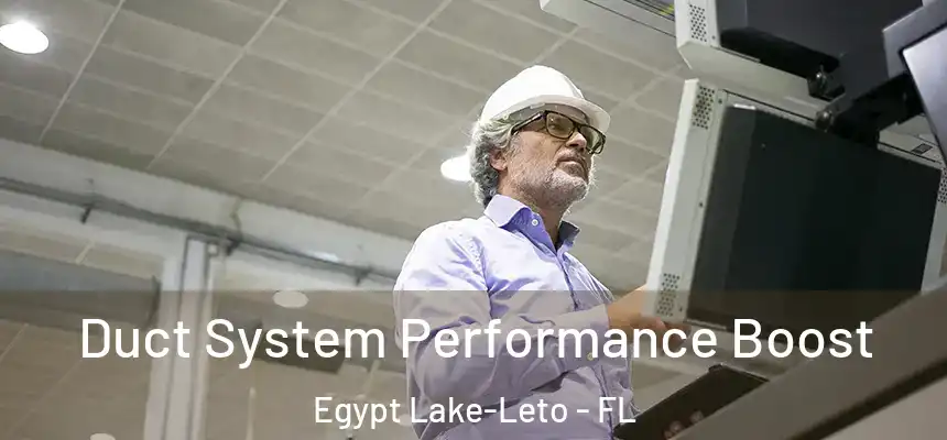  Duct System Performance Boost Egypt Lake-Leto - FL